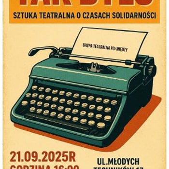 Ta było - spektakl o czasach Solidarności