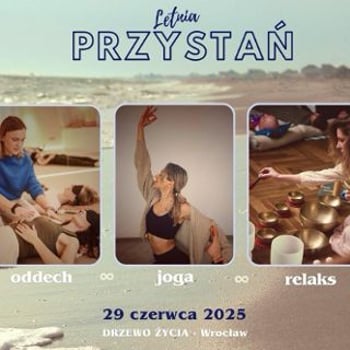 Warsztaty LETNIA PRZYSTAŃ - oddech - joga - relaks