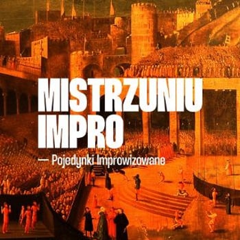 Mistrzuniu Impro - pojedynek na śmiech i życie [18+]