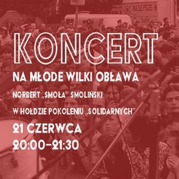 Koncert „Na młode wilki obława” – Norbert „Smoła” Smoliński w hołdzie Pokoleniu „Solidarnych”