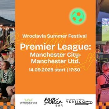 Transmisja meczu Manchester City – Manchester United [Wroclavia Summer Festival]