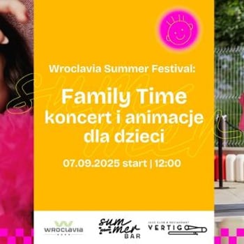 Family Time: koncert i animacje dla dzieci [Wroclavia Summer Festival]