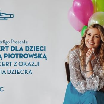 Koncert dla dzieci z Basią Piotrowska - Koncert z okazji dnia dziecka