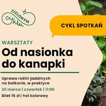 Warsztaty w zielonym cyklu: „Od nasionka do kanapki”