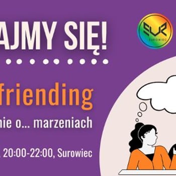 Zgadajmy się! Speedfriending - psychologicznie o... marzeniach
