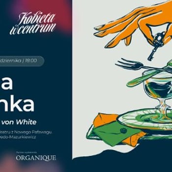 Spektakl "Czarna skrzynka, czyli zjazd rodziny von White"- Kobieta w Centrum.