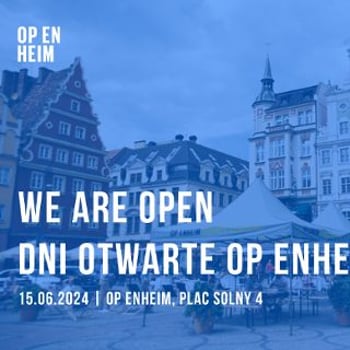 WE ARE OPEN – Dni Otwarte OP ENHEIM. Spotkania, warsztaty, oprowadzania