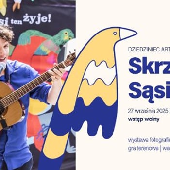 Skrzydlaci Sąsiedzi. Dziedziniec Artystyczny.