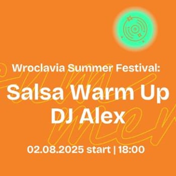 Salsa Warm Up – DJ Alex [Wroclavia Summer Festival]