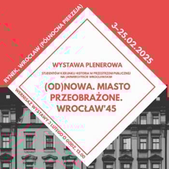 Wystawa plenerowa „(Od)nowa. Miasto przeobrażone. Wrocław ’45”