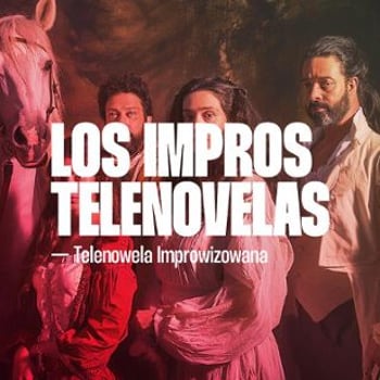 Los Impros Telenovelas – Namiętny spektakl impro! [18+]