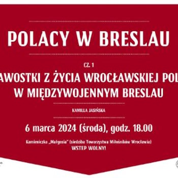 „Polacy w Breslau” –  cykl prelekcji i spacerów