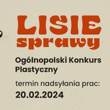 Lisie Sprawy | Ogólnopolski Konkurs Plastyczny Dla Dzieci i Młodzieży