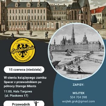 W cieniu książęcego zamku. Spacer z przewodnikiem po północy Starego Miasta