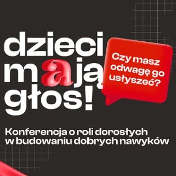 Dzieci mają głos! Czy masz odwagę go usłyszeć? [konferencja]