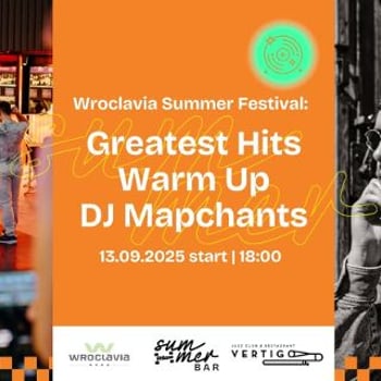 Greatest Hits Warm Up | DJ Mapchants [Wroclavia Summer Festival]