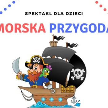 Morska Przygoda - spektakl interaktywny dla dzieci
