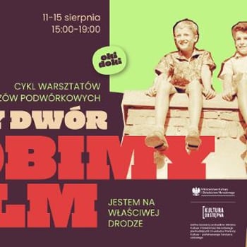 Warsztaty filmowo-animacyjne dla Dzieci i Młodzieży „OKI DOKI” – Nowy Dwór