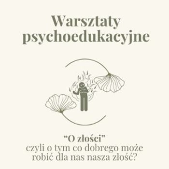 Warsztaty psychoedukacyjne „O złości. Czyli o tym, co dobrego może robić dla nas nasza złość”