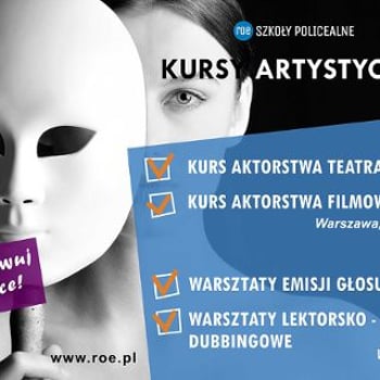 Kurs aktorstwa teatralnego oraz kurs aktorstwa filmowego