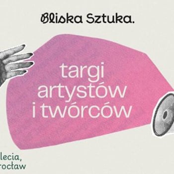 Targi artystów i twórców Bliska Sztuka