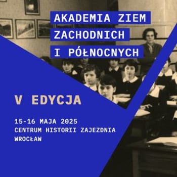 V edycja Akademii Ziem Zachodnich i Północnych
