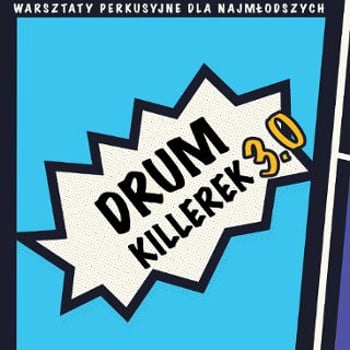 Drum Killerek 3.0. Warsztaty perkusyjne dla dzieci 7-12 lat