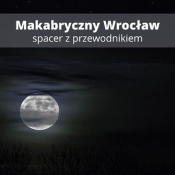 Makabryczny Wrocław - spacer z przewodnikiem Walkative!