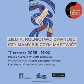 Ziemia, rolnictwo, żywność. Czy mamy się czym martwić? [Święto Wrocławia 2025]