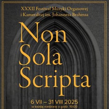 XXXII Festiwal Muzyki Organowej i Kameralnej im. Johannesa Brahmsa „Non Sola Scripta“
