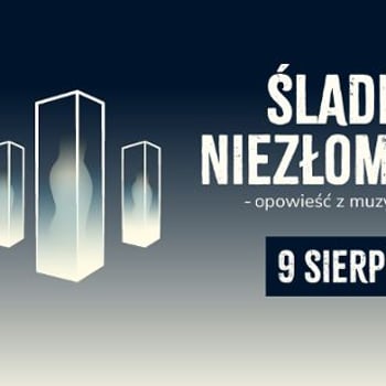 Śladem Niezłomnych. Opowieść o powstaniu