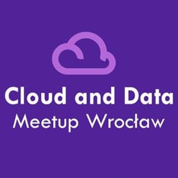 Konferencja Cloud and Data Meetup Wrocław #2