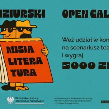 OPEN CALL: Przypadki Pióra Prawie Doskonałego / Konkurs na scenariusz teatralny