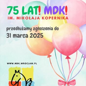 Wrocławski Konkurs Plastyczny na Plakat z okazji 75-lecia MDK im. Mikołaja Kopernika