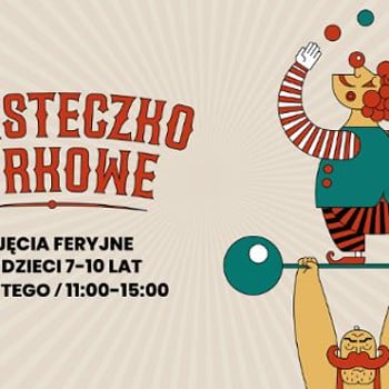 Miasteczko Cyrkowe | Ferie w CK Agora