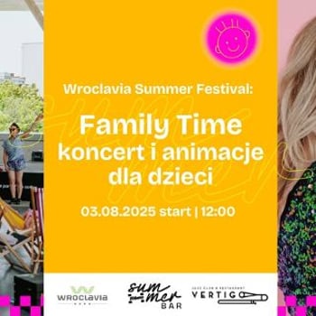 Family Time: koncert i animacje dla dzieci [Wroclavia Summer Festival]