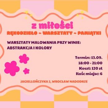 Pędzlem po Winie, czyli malowanie dla dorosłych: Abstrakcje i Kolory