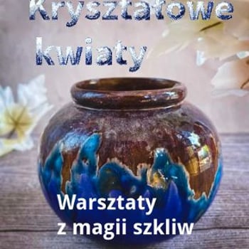 Kryształowe kwiaty [warsztaty]