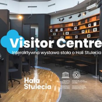 Visitor Centre Hali Stulecia [Noc Muzeów 2025]