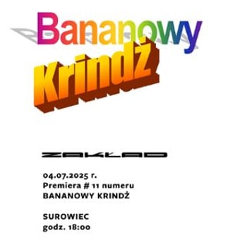 „Bananowy Krindż” – Premiera #11 numeru ZAKŁAD.magazyn