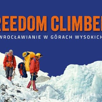 Freedom Climbers - Wrocławianie w Górach Wysokich [WYSTAWA]