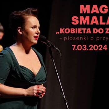 Magda Smalara „Kobieta do zjedzenia” – piosenki o przyjemnościach – koncert