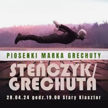 Piosenki Marka Grechuty – „Steńczyk / Grechuta”