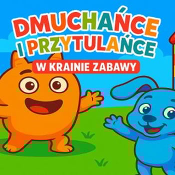 Dmuchańce i Przytulańce w Krainie Zabawy