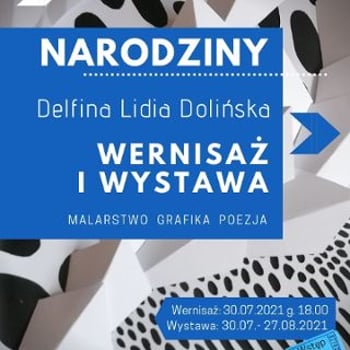 Wernisaż i Wystawa prac Delfiny Lidii Dolińskiej „Narodziny"