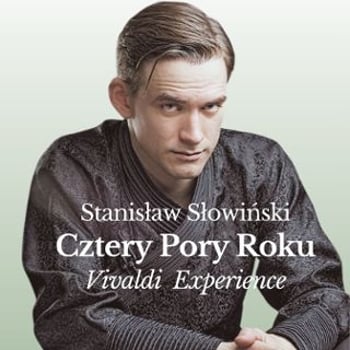 Stanisław Słowiński „Cztery Pory Roku – Vivaldi Experience”