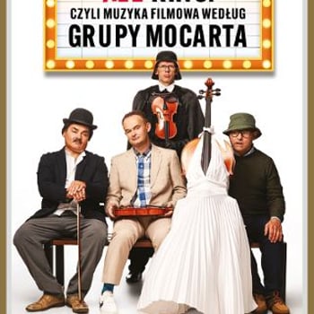 Grupa MoCarta - ALE KINO! czyli muzyka filmowa wg Grupy MoCarta