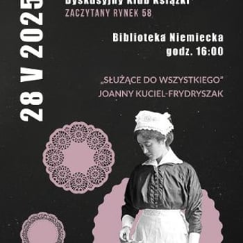 Dyskusyjny Klub Książki „Zaczytany Rynek 58”: J. Kuciel-Frydryszak „Służące do wszystkiego”