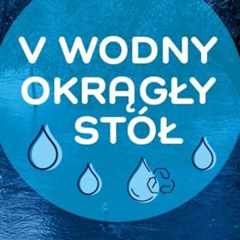 V Wodny Okrągły Stół 2025: Zarządzanie ryzykiem powodzi