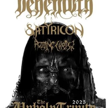 Behemoth + Satyricon + Rotting Christ: The Unholy Trinity Tour 2025